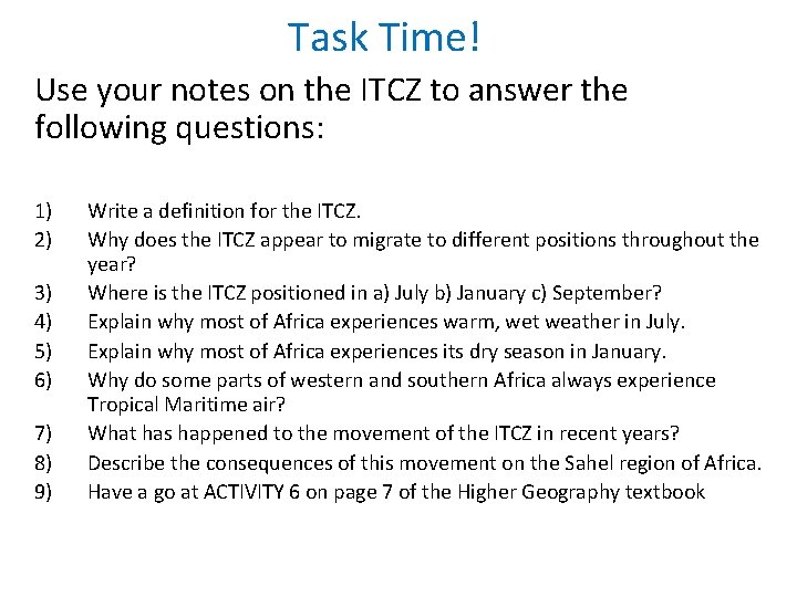 Task Time! Use your notes on the ITCZ to answer the following questions: 1)
