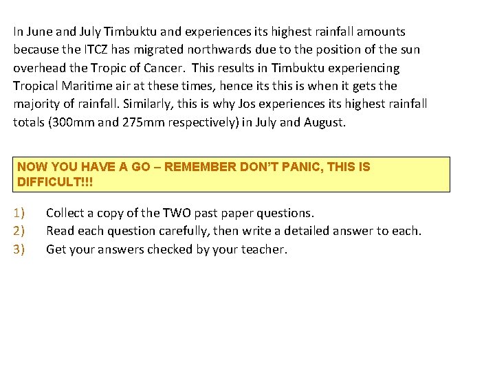 In June and July Timbuktu and experiences its highest rainfall amounts because the ITCZ