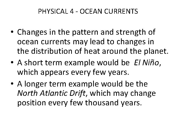 PHYSICAL 4 - OCEAN CURRENTS • Changes in the pattern and strength of ocean