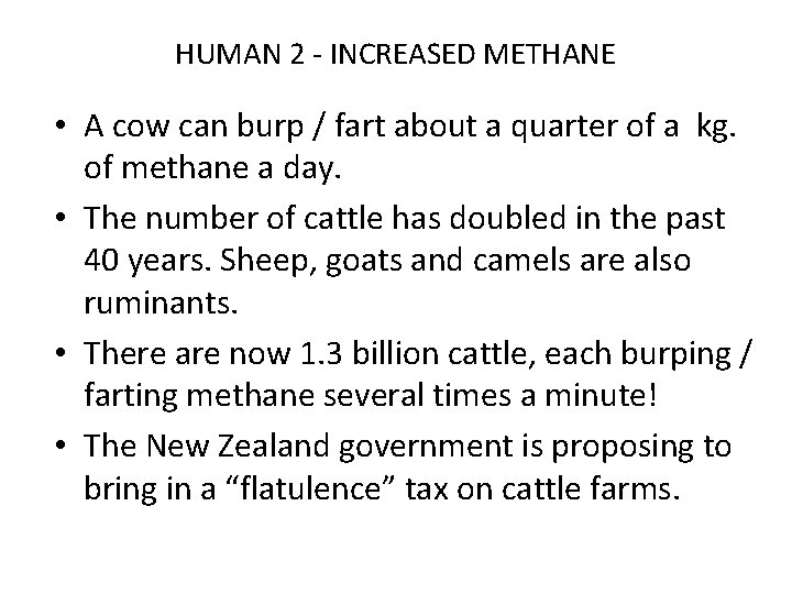 HUMAN 2 - INCREASED METHANE • A cow can burp / fart about a