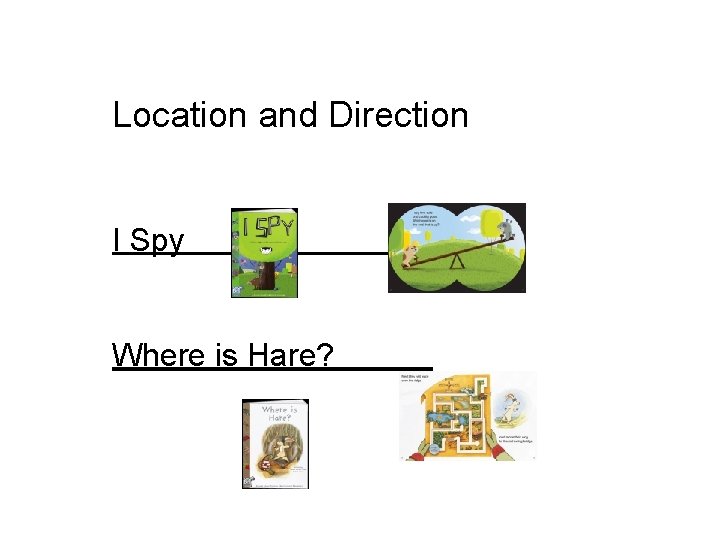 Location and Direction I Spy Where is Hare? 