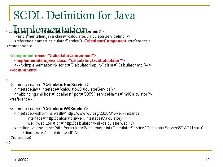 SCDL Definition for Java Implementation <component name="Calculator. Service. Component"> <implementation. java class="calculator. Calculator. Service.