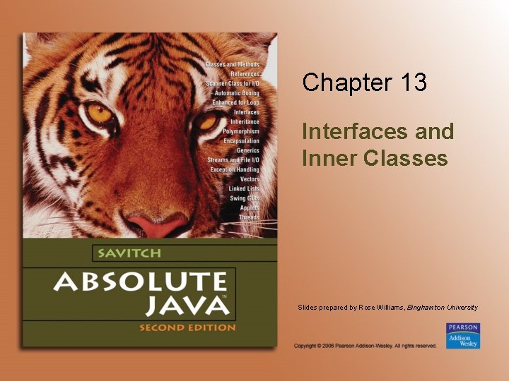 Chapter 13 Interfaces and Inner Classes Slides prepared by Rose Williams, Binghamton University 