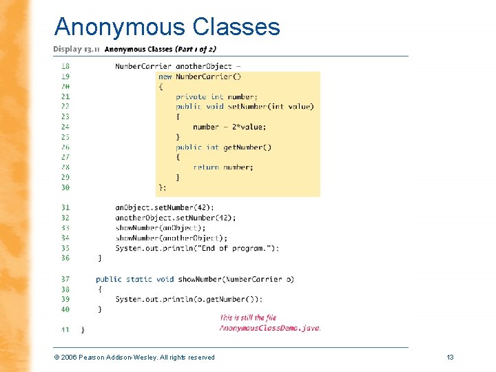 Anonymous Classes © 2006 Pearson Addison-Wesley. All rights reserved 13 