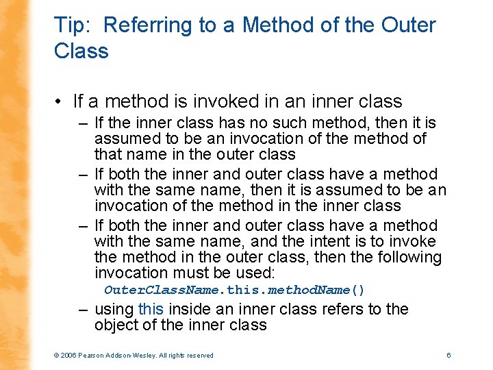 Tip: Referring to a Method of the Outer Class • If a method is