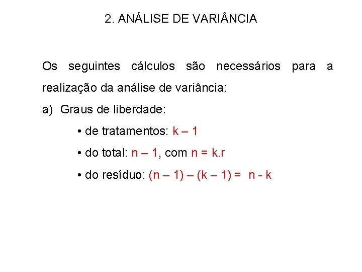 2. ANÁLISE DE VARI NCIA Os seguintes cálculos são necessários para a realização da