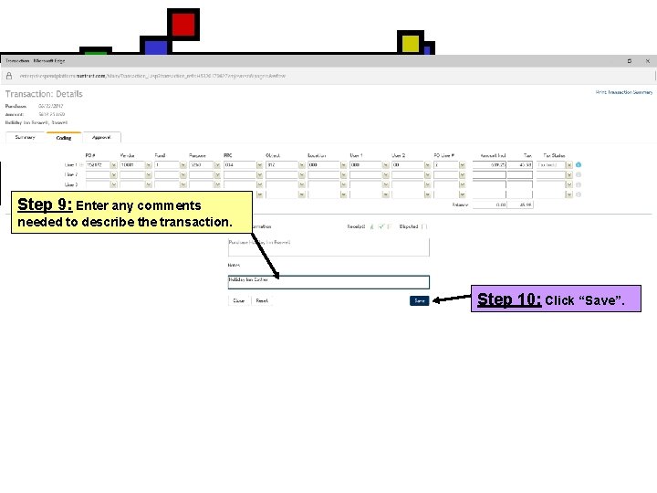 Step 9: Enter any comments needed to describe the transaction. Step 10: Click “Save”.