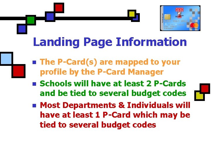 Landing Page Information n The P-Card(s) are mapped to your profile by the P-Card