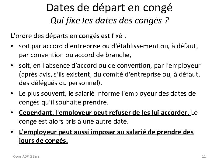 Dates de départ en congé Qui fixe les dates des congés ? L'ordre des