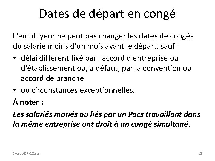 Dates de départ en congé L'employeur ne peut pas changer les dates de congés