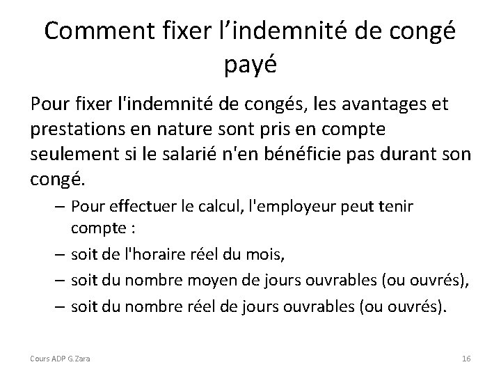 Comment fixer l’indemnité de congé payé Pour fixer l'indemnité de congés, les avantages et