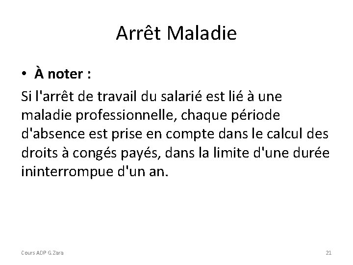 Arrêt Maladie • À noter : Si l'arrêt de travail du salarié est lié