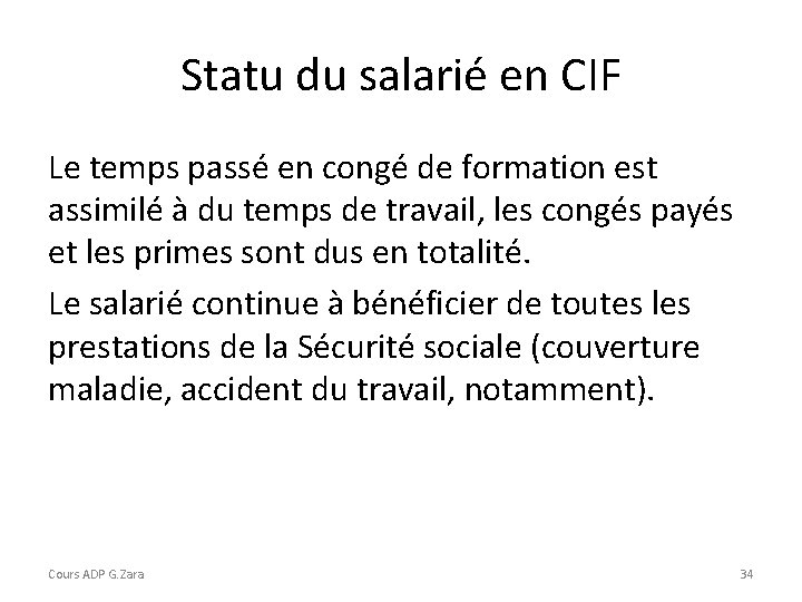 Statu du salarié en CIF Le temps passé en congé de formation est assimilé