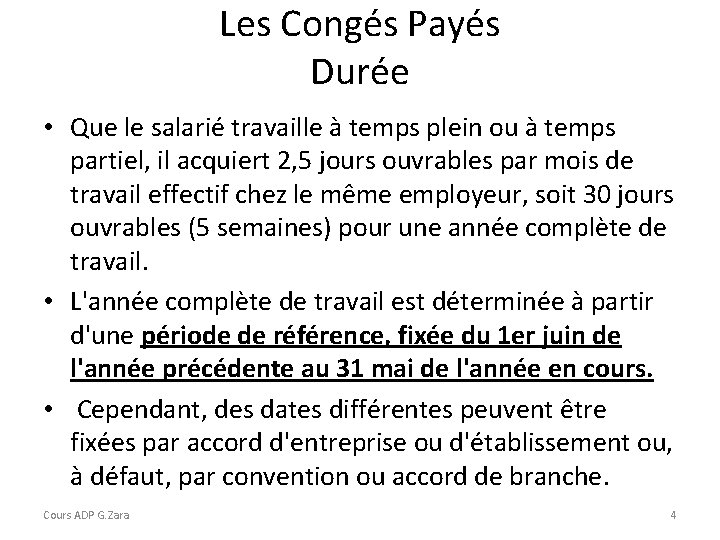 Les Congés Payés Durée • Que le salarié travaille à temps plein ou à