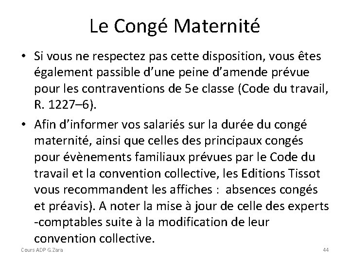 Le Congé Maternité • Si vous ne respectez pas cette disposition, vous êtes également