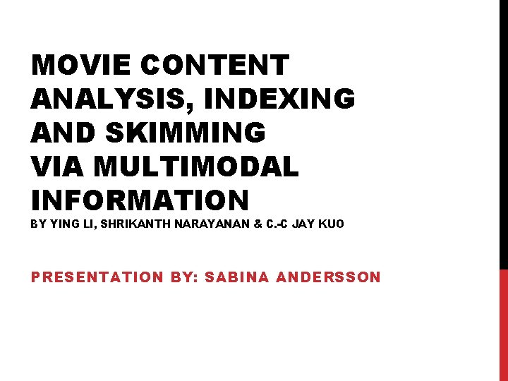 MOVIE CONTENT ANALYSIS INDEXING AND SKIMMING VIA MULTIMODAL