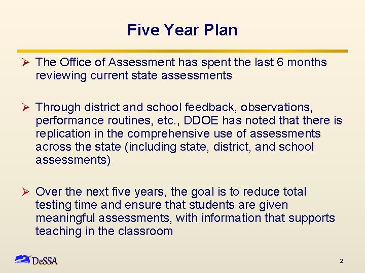 Five Year Plan Ø The Office of Assessment has spent the last 6 months