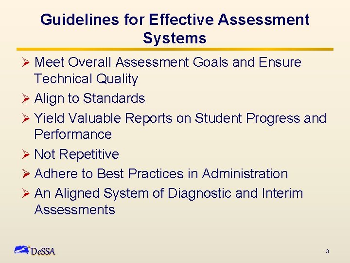 Guidelines for Effective Assessment Systems Ø Meet Overall Assessment Goals and Ensure Technical Quality