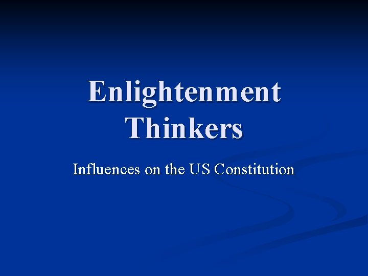 Enlightenment Thinkers Influences on the US Constitution 