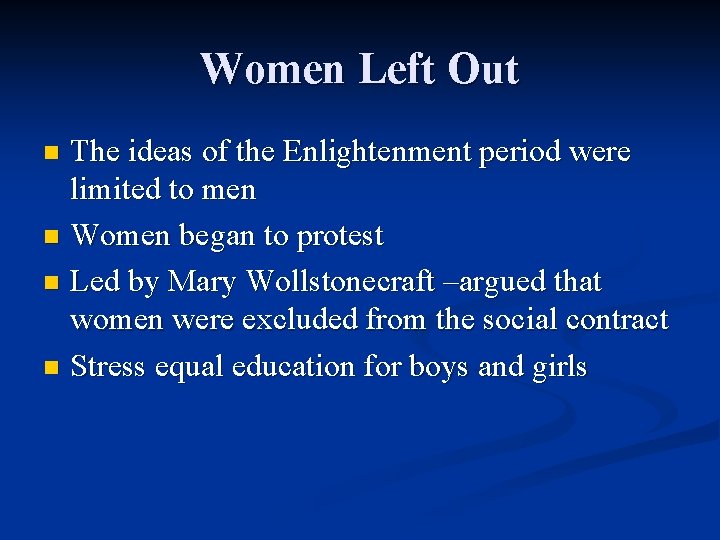 Women Left Out The ideas of the Enlightenment period were limited to men n