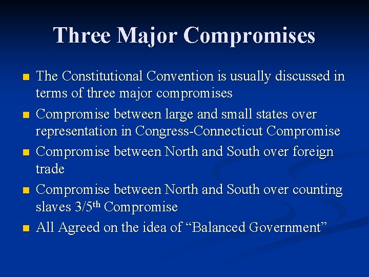 Three Major Compromises n n n The Constitutional Convention is usually discussed in terms