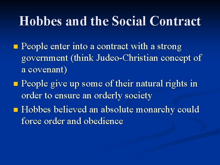 Hobbes and the Social Contract People enter into a contract with a strong government