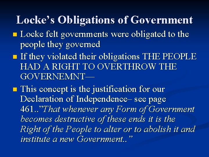 Locke’s Obligations of Government Locke felt governments were obligated to the people they governed