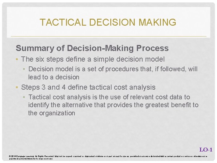 TACTICAL DECISION MAKING Summary of Decision-Making Process • The six steps define a simple