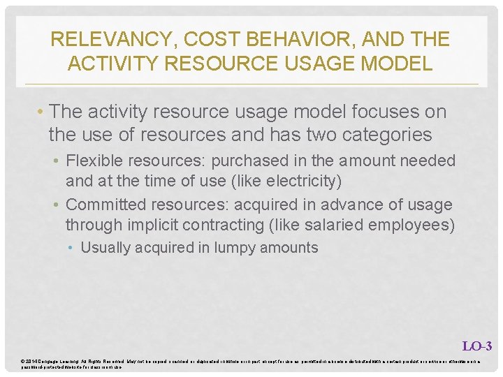RELEVANCY, COST BEHAVIOR, AND THE ACTIVITY RESOURCE USAGE MODEL • The activity resource usage