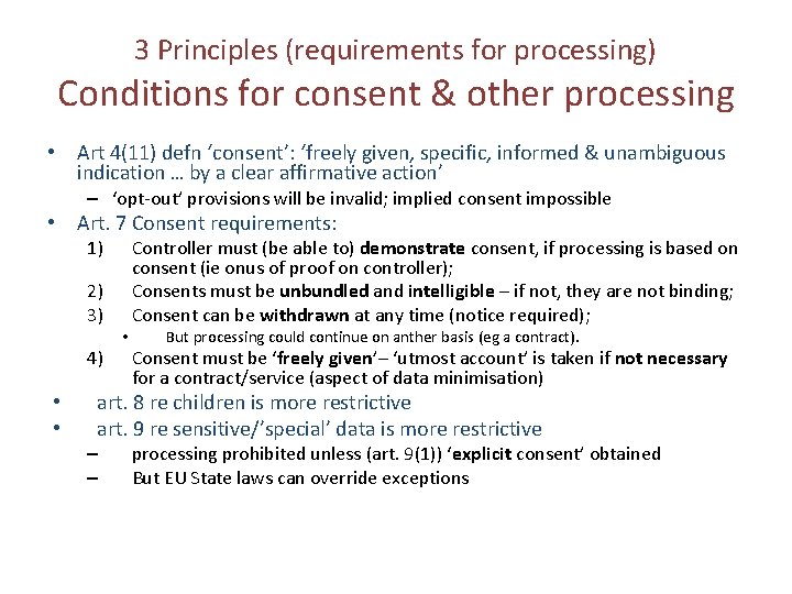 3 Principles (requirements for processing) Conditions for consent & other processing • Art 4(11)