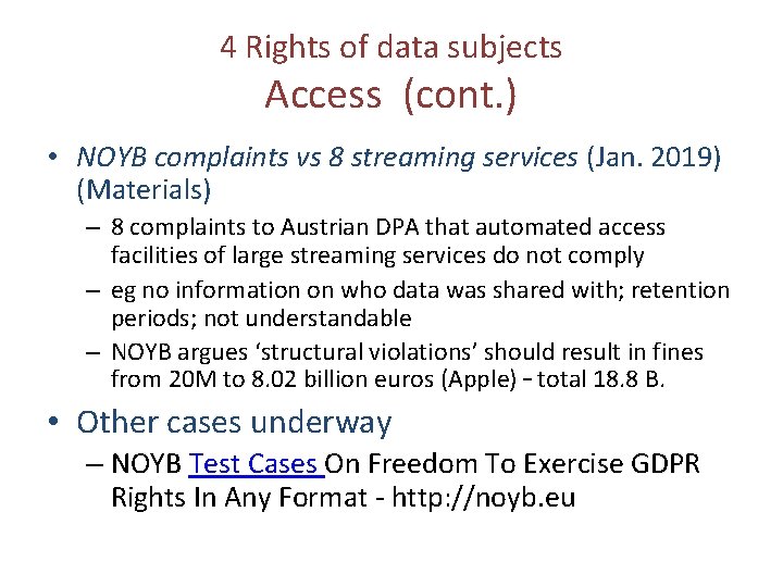 4 Rights of data subjects Access (cont. ) • NOYB complaints vs 8 streaming