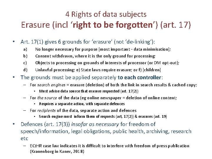 4 Rights of data subjects Erasure (incl ‘right to be forgotten’) (art. 17) •