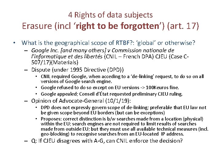 4 Rights of data subjects Erasure (incl ‘right to be forgotten’) (art. 17) •