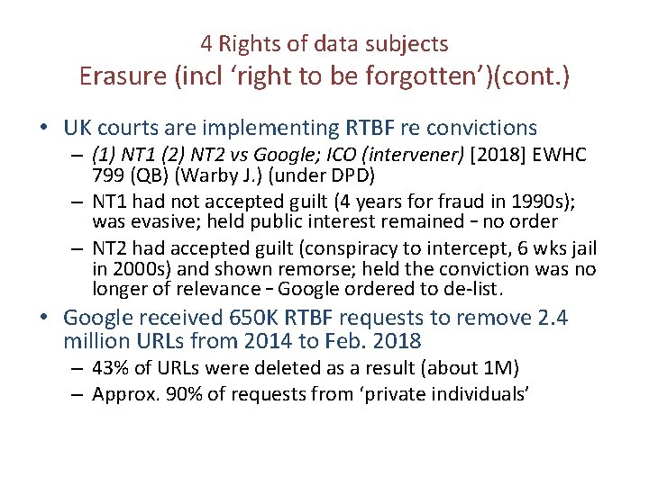 4 Rights of data subjects Erasure (incl ‘right to be forgotten’)(cont. ) • UK