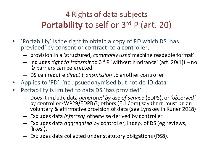 4 Rights of data subjects Portability to self or 3 rd P (art. 20)