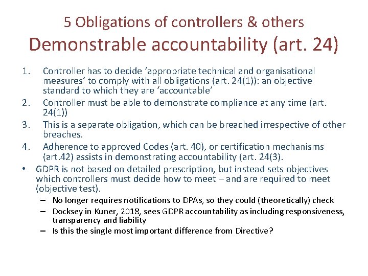 5 Obligations of controllers & others Demonstrable accountability (art. 24) 1. 2. 3. 4.