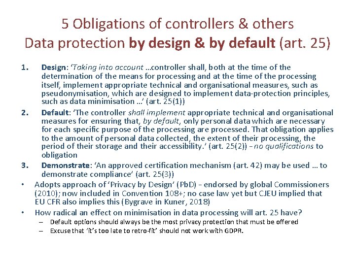 5 Obligations of controllers & others Data protection by design & by default (art.