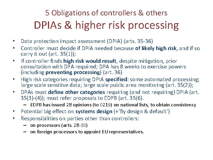 5 Obligations of controllers & others DPIAs & higher risk processing • Data protection