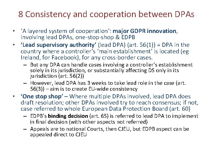 8 Consistency and cooperation between DPAs • ‘A layered system of cooperation’: major GDPR