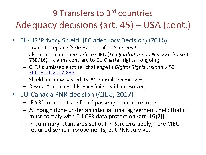 9 Transfers to 3 rd countries Adequacy decisions (art. 45) – USA (cont. )