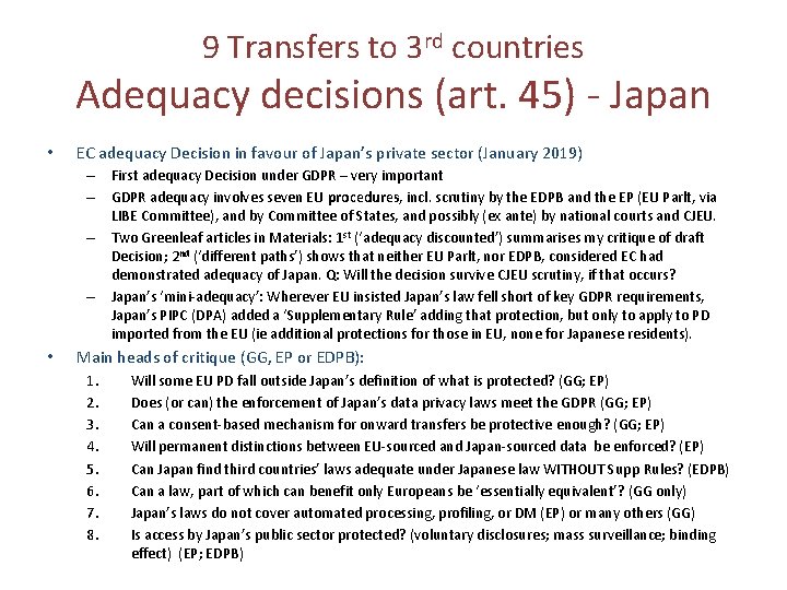 9 Transfers to 3 rd countries Adequacy decisions (art. 45) - Japan • EC