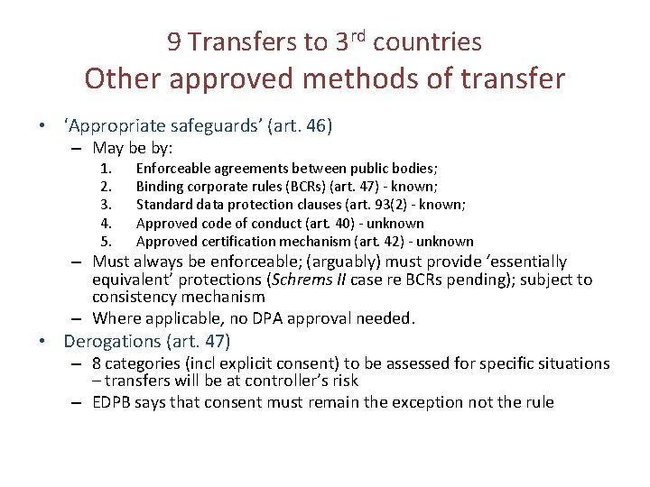 9 Transfers to 3 rd countries Other approved methods of transfer • ‘Appropriate safeguards’