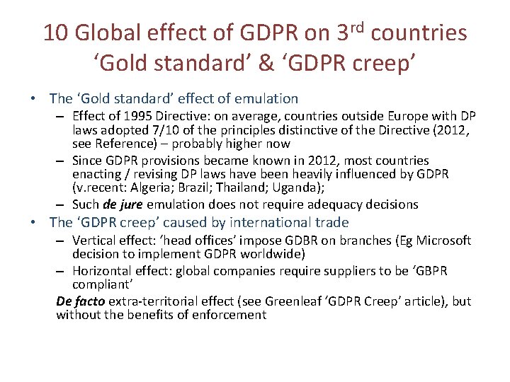 10 Global effect of GDPR on 3 rd countries ‘Gold standard’ & ‘GDPR creep’