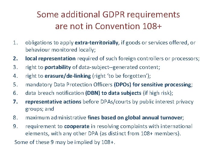 Some additional GDPR requirements are not in Convention 108+ 1. obligations to apply extra-territorially,