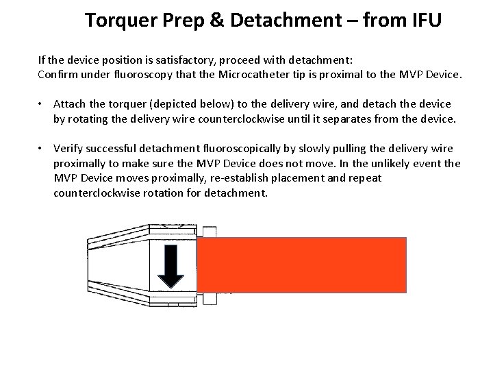 Torquer Prep & Detachment – from IFU If the device position is satisfactory, proceed