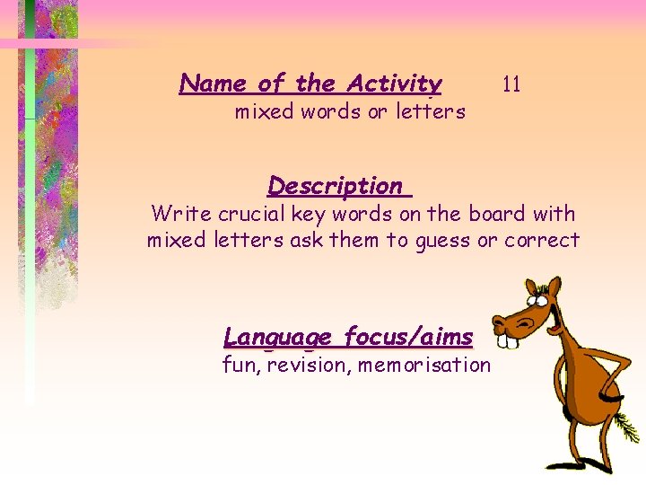 Name of the Activity mixed words or letters Description 11 Write crucial key words