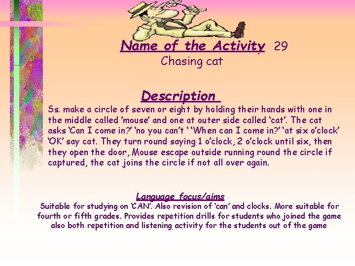 Name of the Activity 29 Chasing cat Description Ss. make a circle of seven