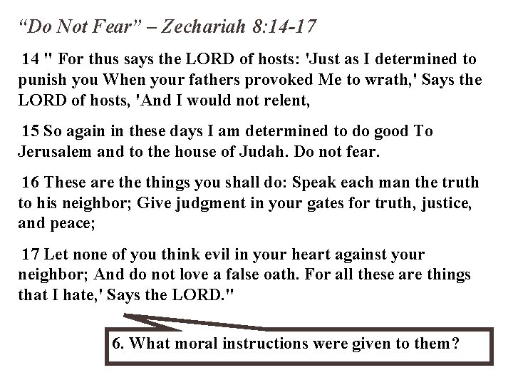 “Do Not Fear” – Zechariah 8: 14 -17 14 " For thus says the