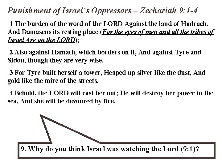Punishment of Israel’s Oppressors – Zechariah 9: 1 -4 1 The burden of the