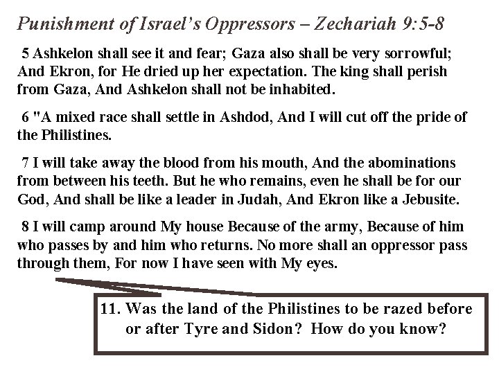 Punishment of Israel’s Oppressors – Zechariah 9: 5 -8 5 Ashkelon shall see it